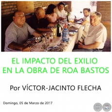 EL IMPACTO DEL EXILIO EN LA OBRA DE ROA BASTOS - Por VÍCTOR-JACINTO FLECHA - Domingo, 05 de Marzo de 2017